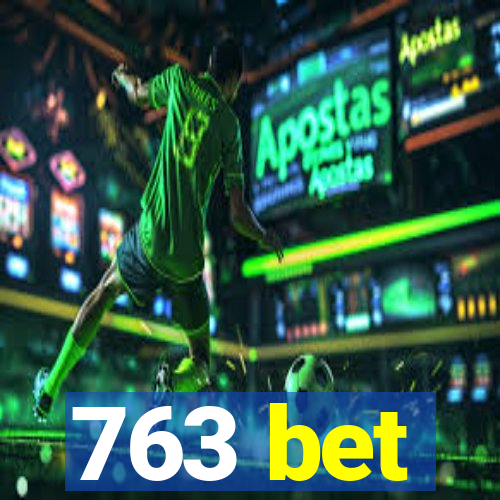 763 bet